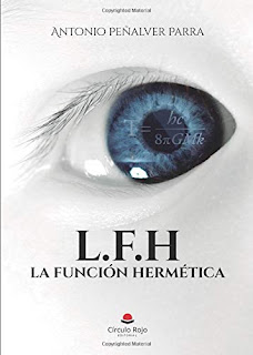 L.F.H. La función hermética – Antonio Peñalver Parra