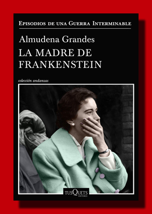 La madre de Frankenstein – Almudena Grandes