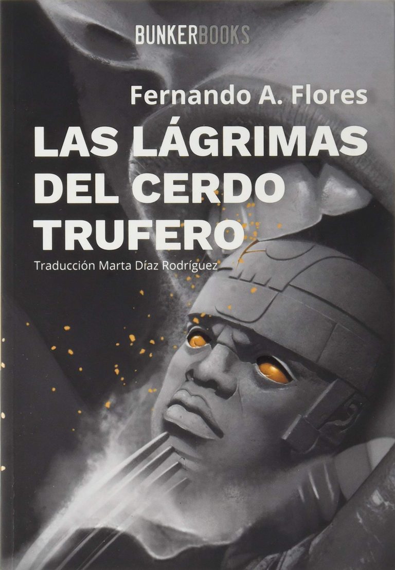 Las lágrimas del cerdo trufero – Fernando A. Flores