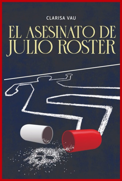 El asesinato de Julio Roster – Clarisa Vau