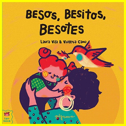 Besos, besitos, besotes – Laura Vila & Violeta Cano