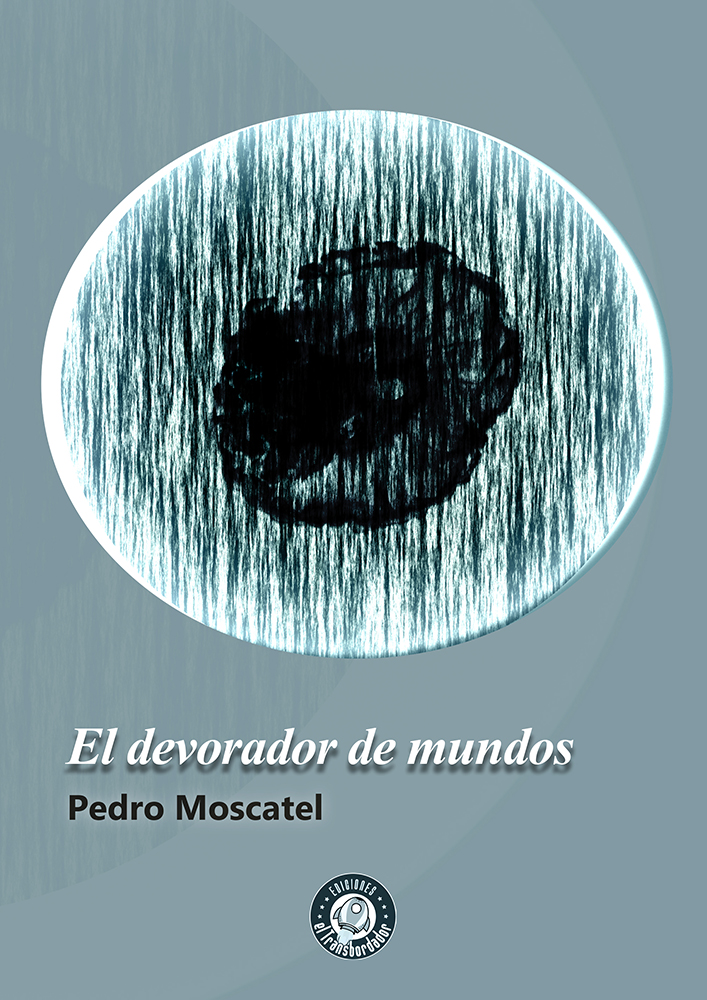 El devorador de mundos – Pedro Moscatel