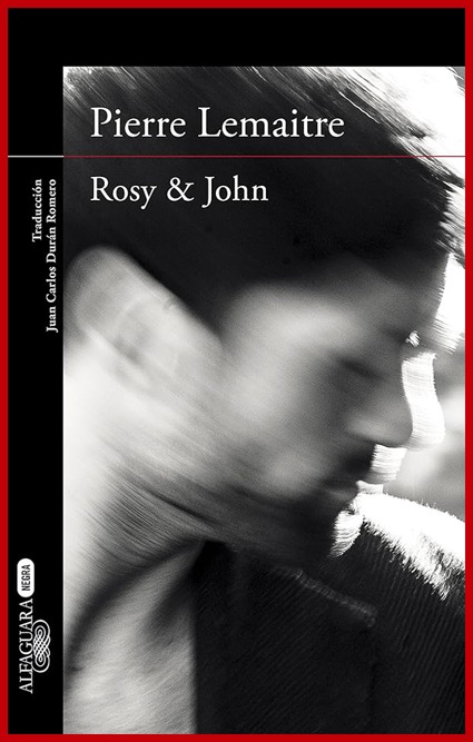 Rosy & John – Pierre Lemaitre