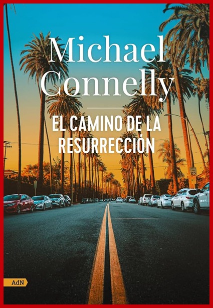 El camino de la resurrección – Michael Connelly