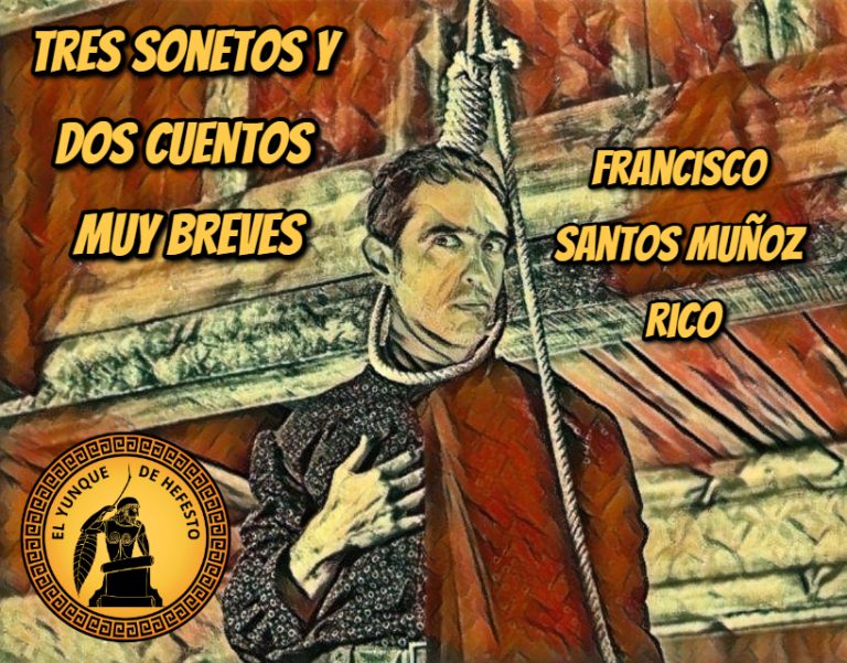 Tres sonetos y dos cuentos muy breves – Francisco Santos Muñoz Rico