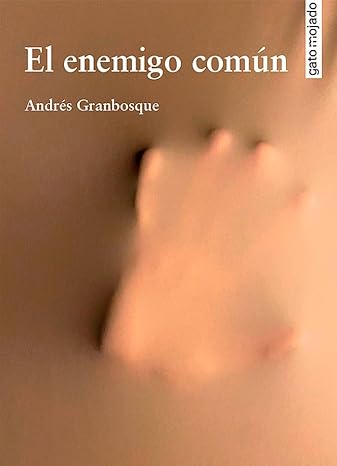 El enemigo común – Andrés Granbosque