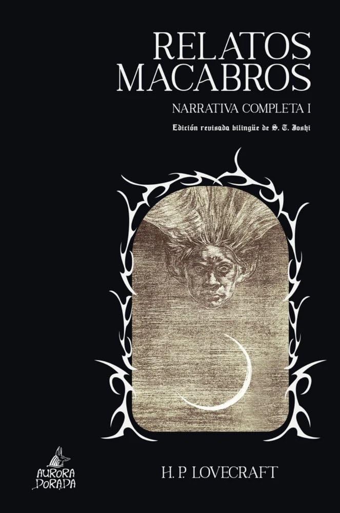 Relatos Macabros. Narrativa completa I. Edición bilingüe revisada – H.P. Lovecraft y S.T. Joshi