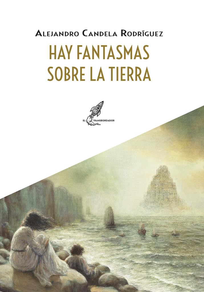 Hay fantasmas sobre la tierra – Alejandro Candela Rodríguez